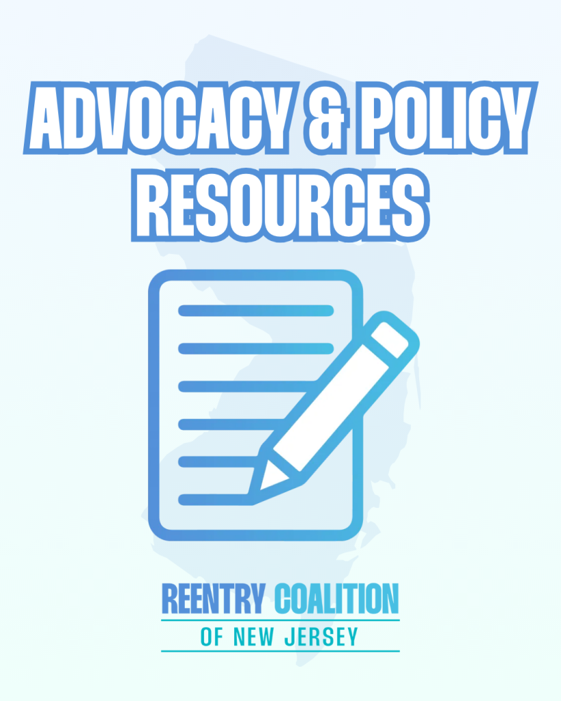 Image with the words Advocacy & Policy Resources above an icon of a paper and pencil, and Reentry Coalition of New Jersey at the bottom.