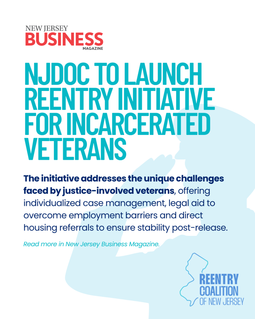 A flyer from New Jersey Business Magazine announcing NJDOCs new reentry initiative for incarcerated veterans, describing support like case management and legal aid. Includes a blue map of New Jersey and Reentry Coalition of New Jersey logo.