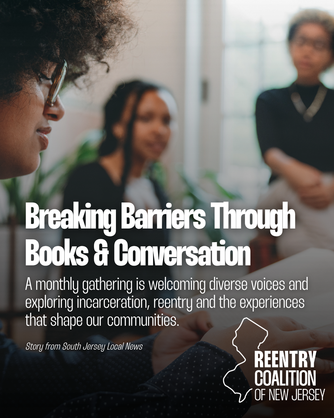 Three women sit and talk in a bright room. White text reads: “Breaking Barriers Through Books & Conversation,” with details about a gathering and the Reentry Coalition of New Jersey logo at the bottom.
